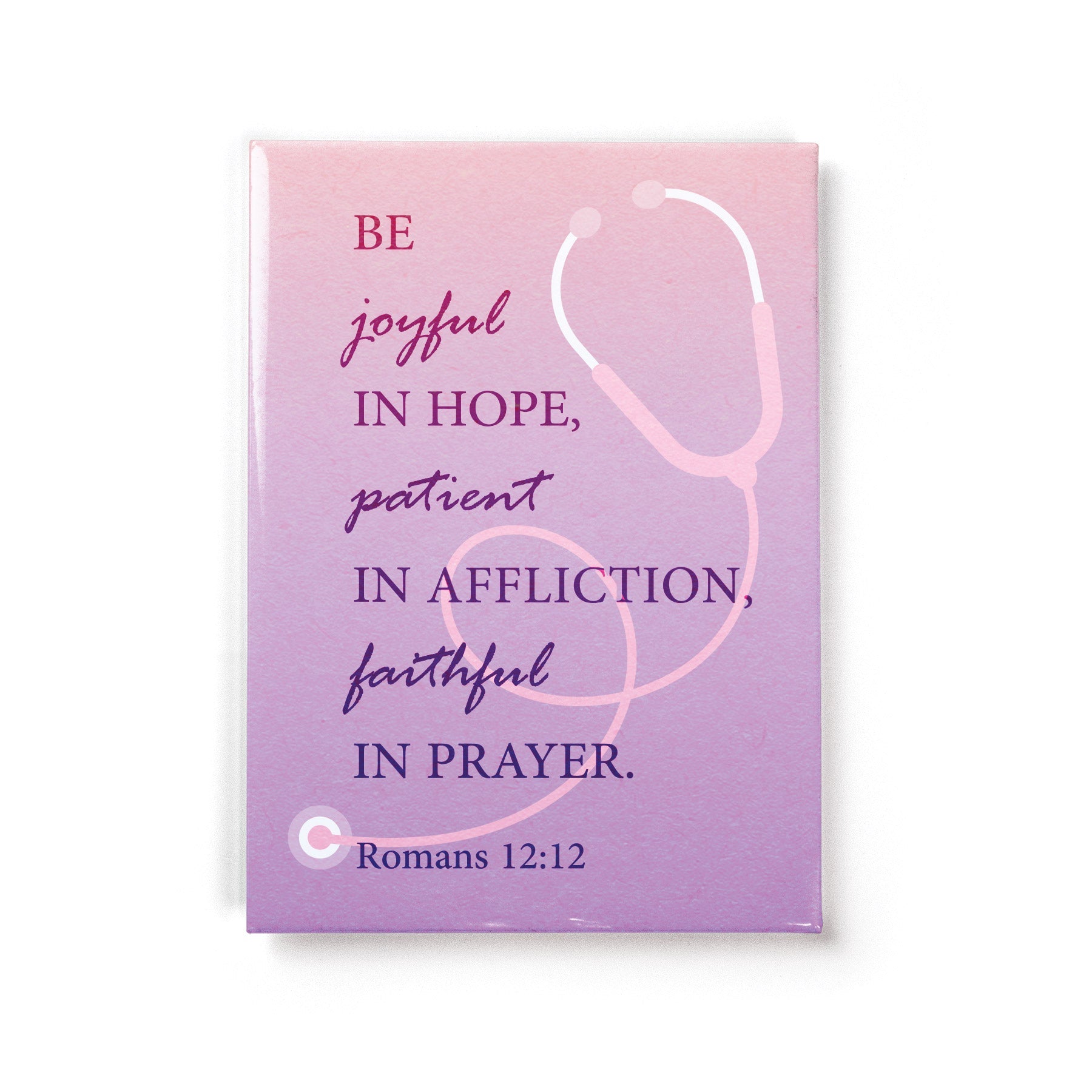 Nurse - Romans 12:12 - Fridge Scripture Magnet