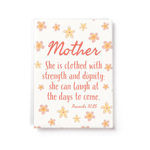 Mother - Proverbs 31:25 - Fridge Scripture Magnet