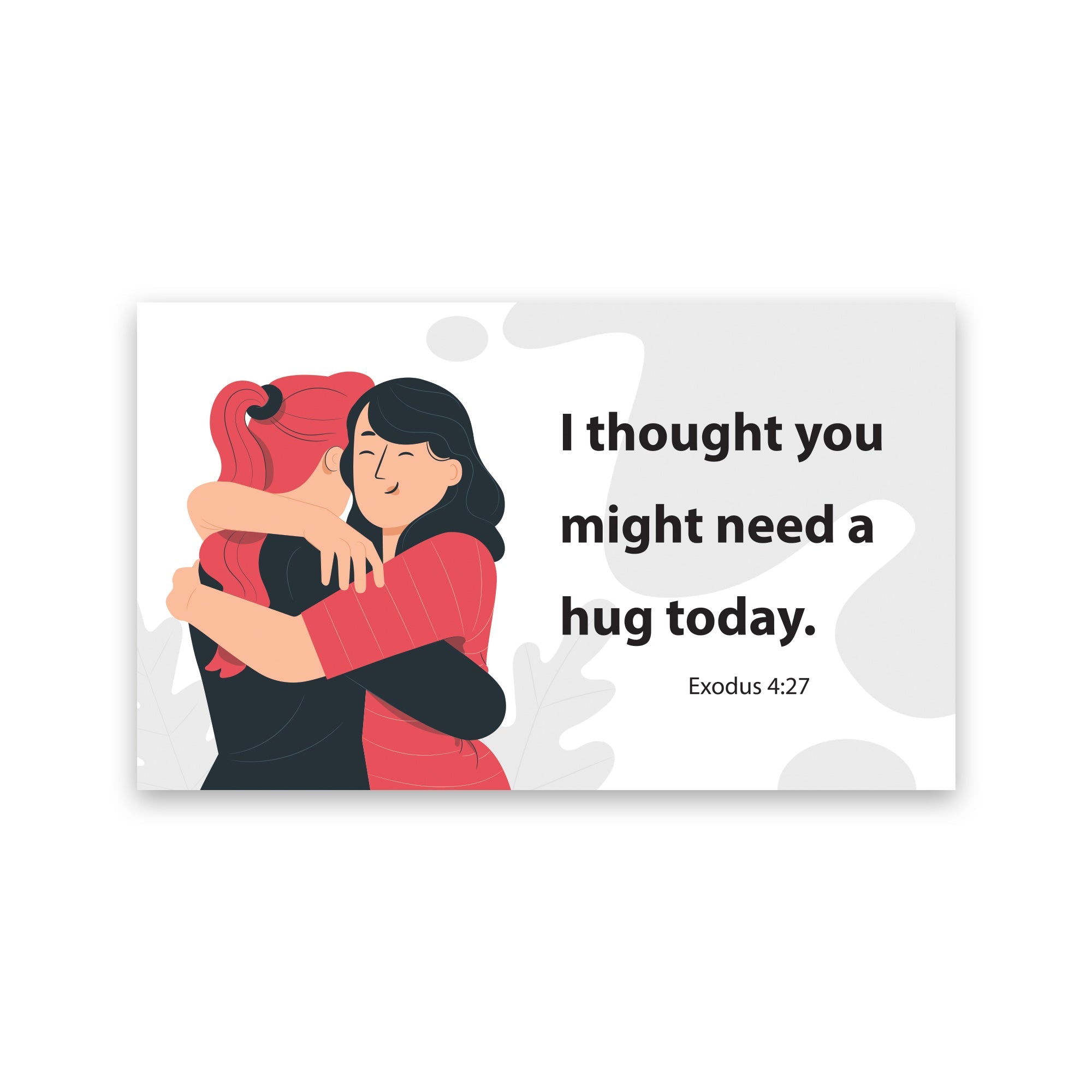 I thought you might need a hug today, Exodus 4:27, Pass Along Scripture Cards, Pack of 25