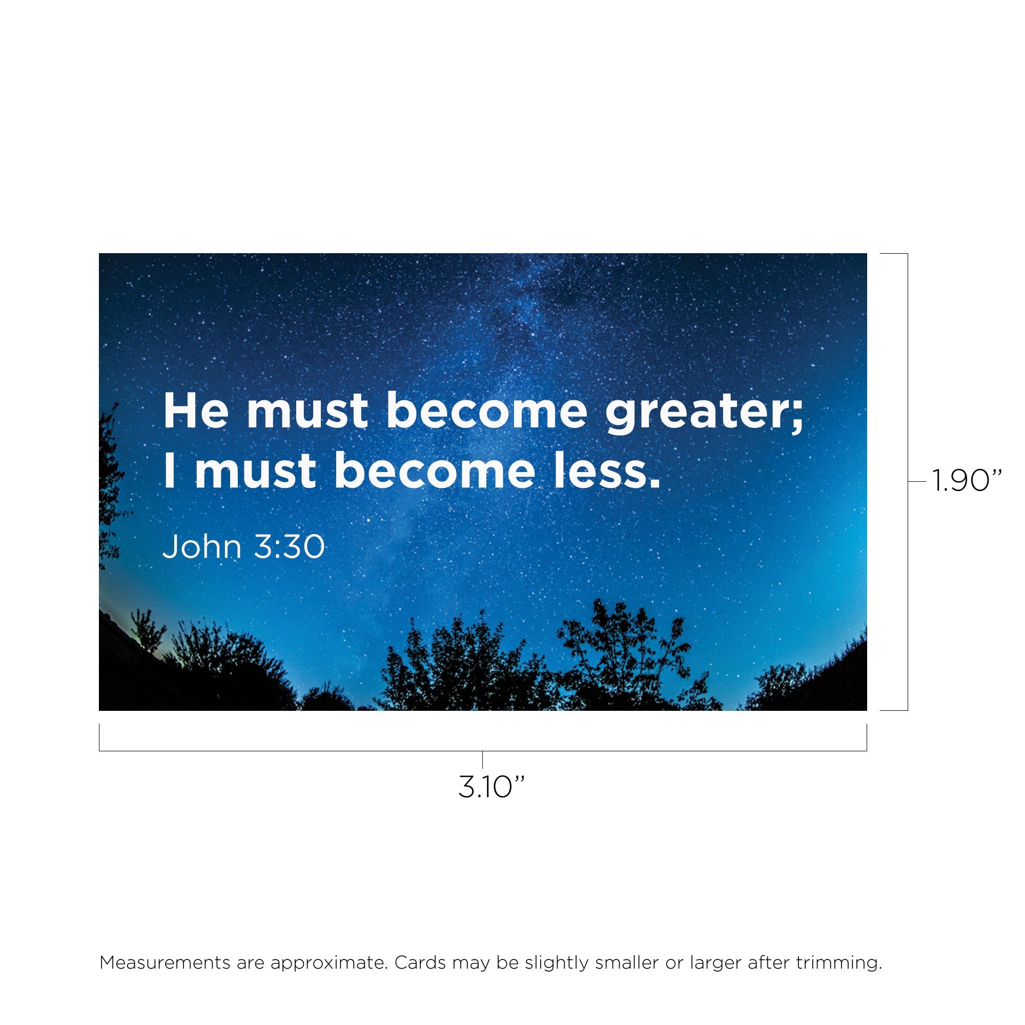 He must become greater, John 3:30, Pass Along Scripture Cards, Pack of 25