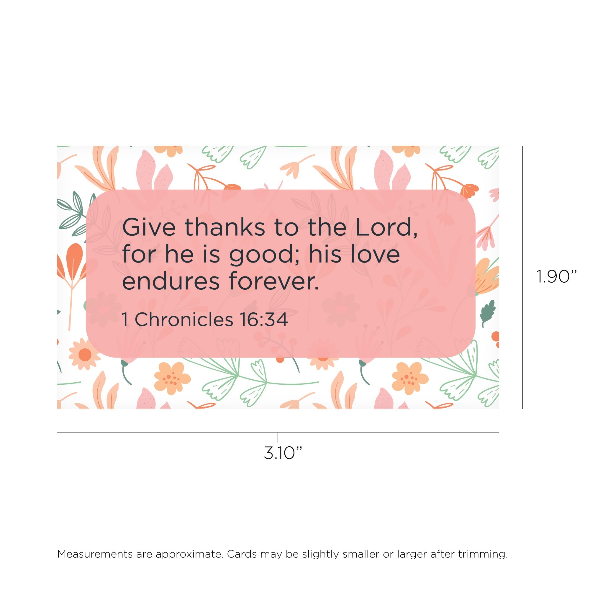 Give thanks to the Lord, 1 Chronicles 16:34, Pass Along Scripture Cards, Pack of 25