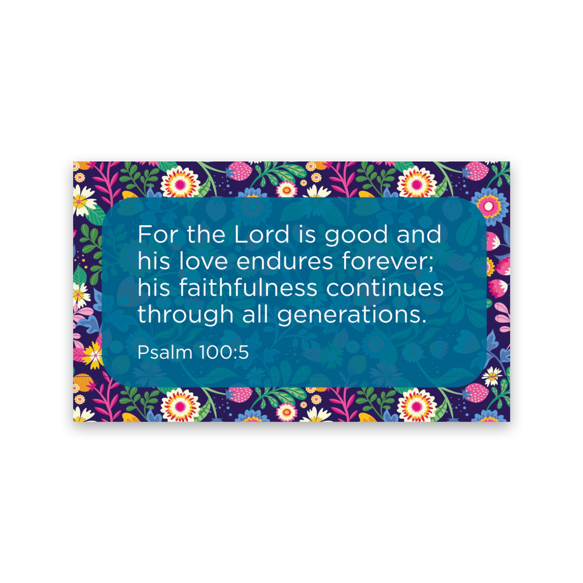 For the Lord is good, Psalm 100:5, Pass Along Scripture Cards, Pack of 25