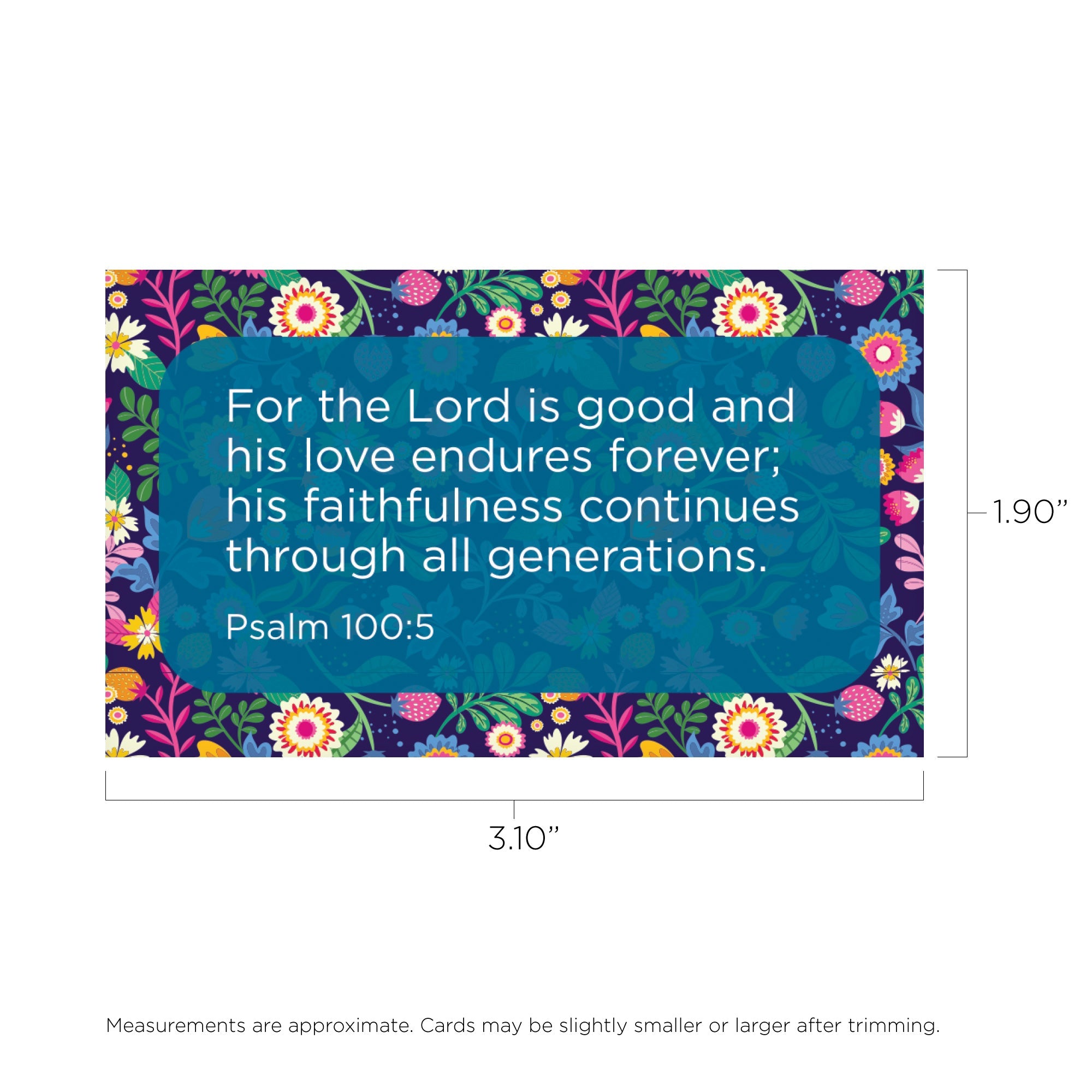 For the Lord is good, Psalm 100:5, Pass Along Scripture Cards, Pack of 25