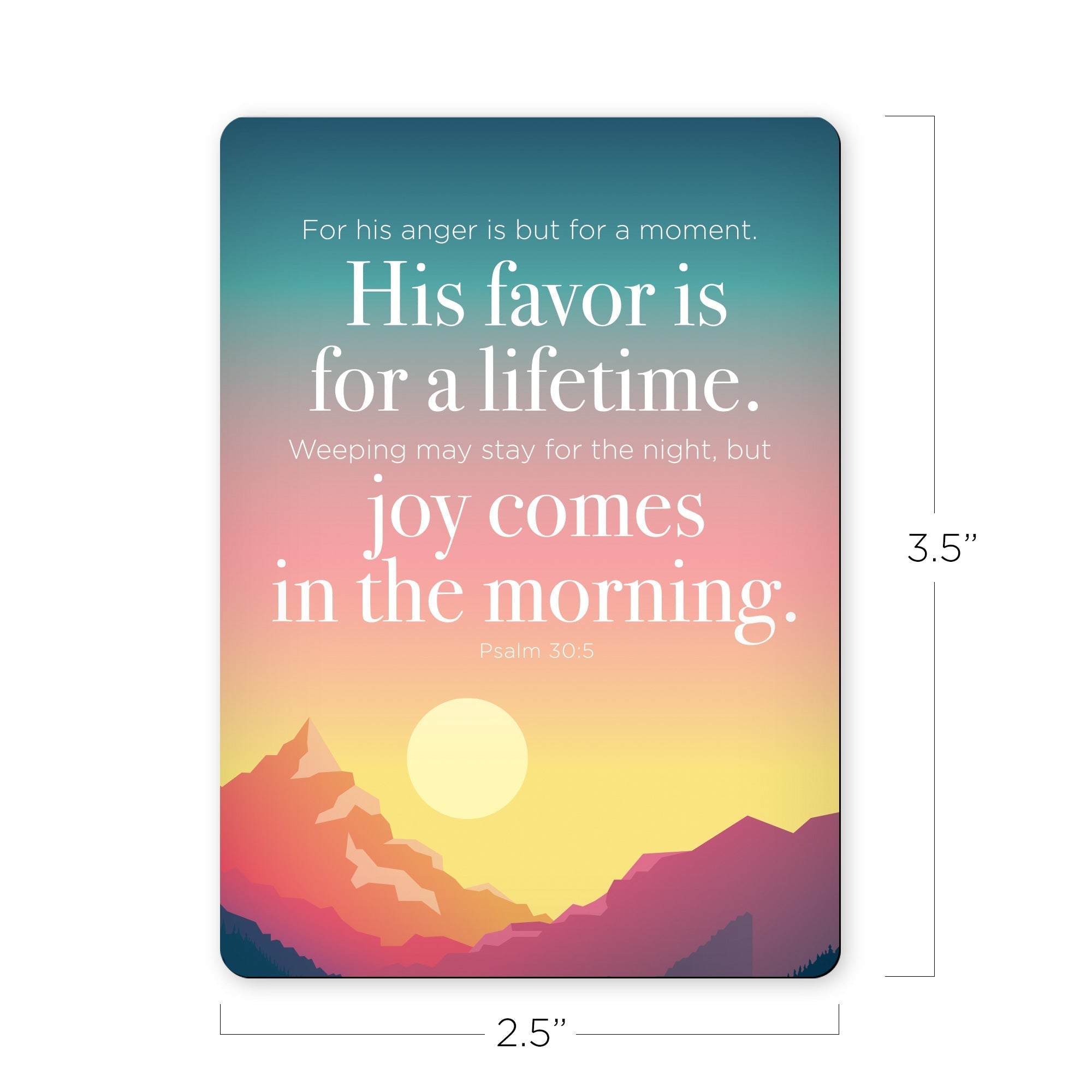 His favor is for a lifetime - Psalm 30:5 - Scripture Magnet