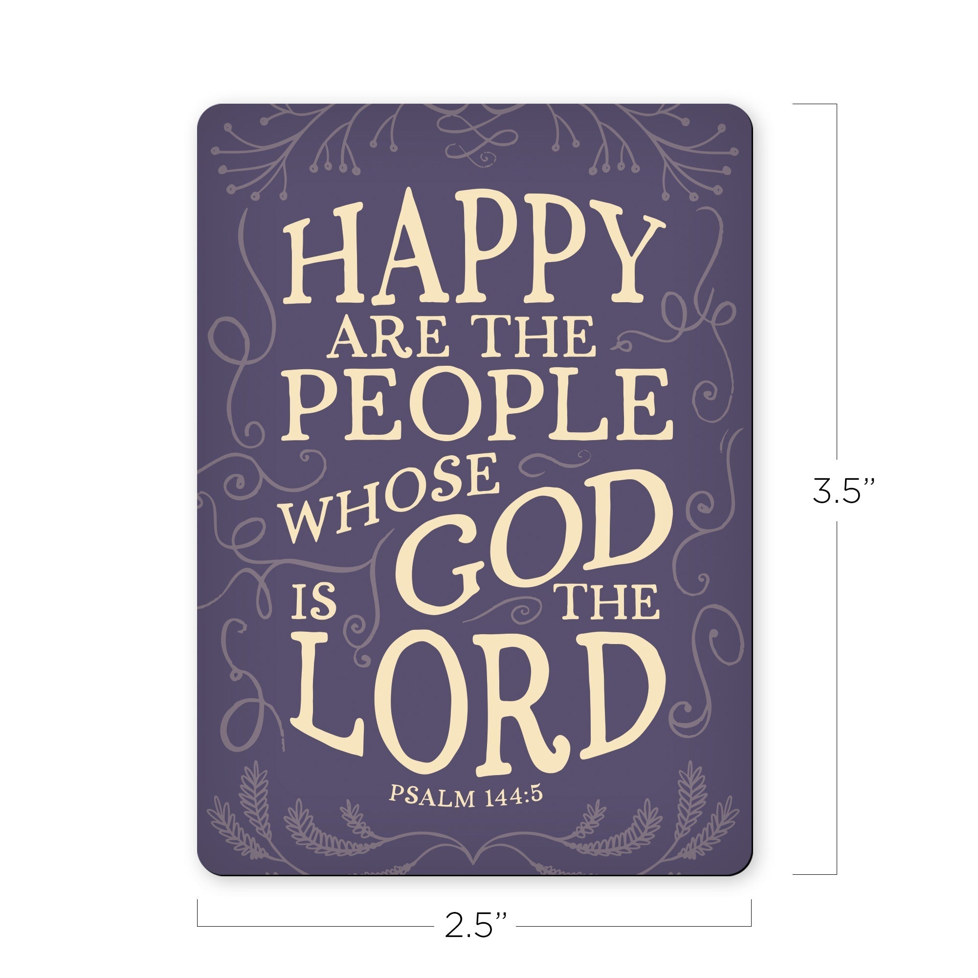 Happy are the people whose God is the Lord - Psalm 144:15 - Scripture Magnet