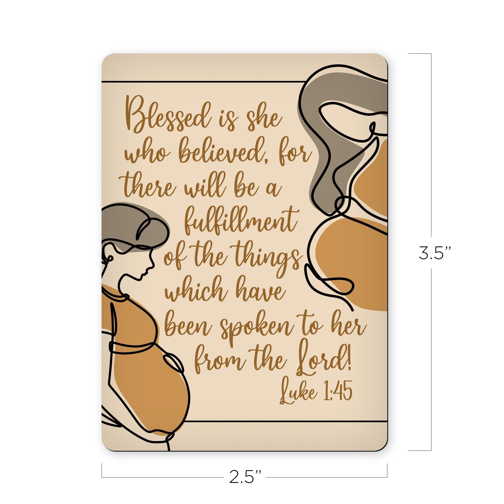 Blessed is she who believed - Luke 1:45 - Scripture Magnet