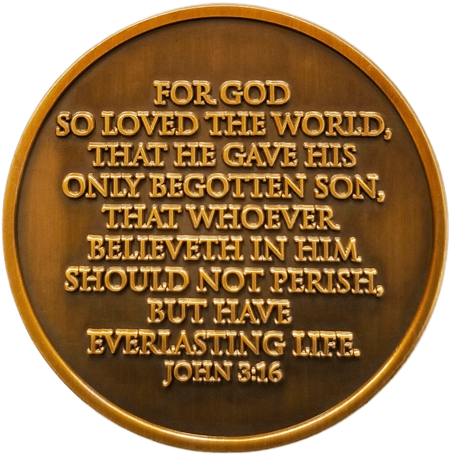 Back: "For God so loved the world, that he gave his only begotten son, that whoever believeth in him should not perish, but have everlasting life. John 3:16"