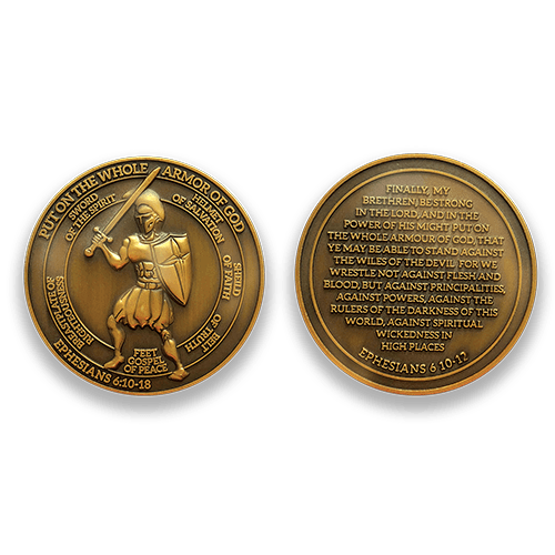 Armor of God Coin:  Front: Spartan warrior, with text "Put on the whole armor of God" / "Sword of the Spirit" / "Helmet of Salvation" / "Shield of Faith" / "Belt of Truth" / "Feet Gospel of Peace" / "Breastplate of Righteousness" / "Ephesians 6:10-18"  and back of coin Ephesians 6 10-12