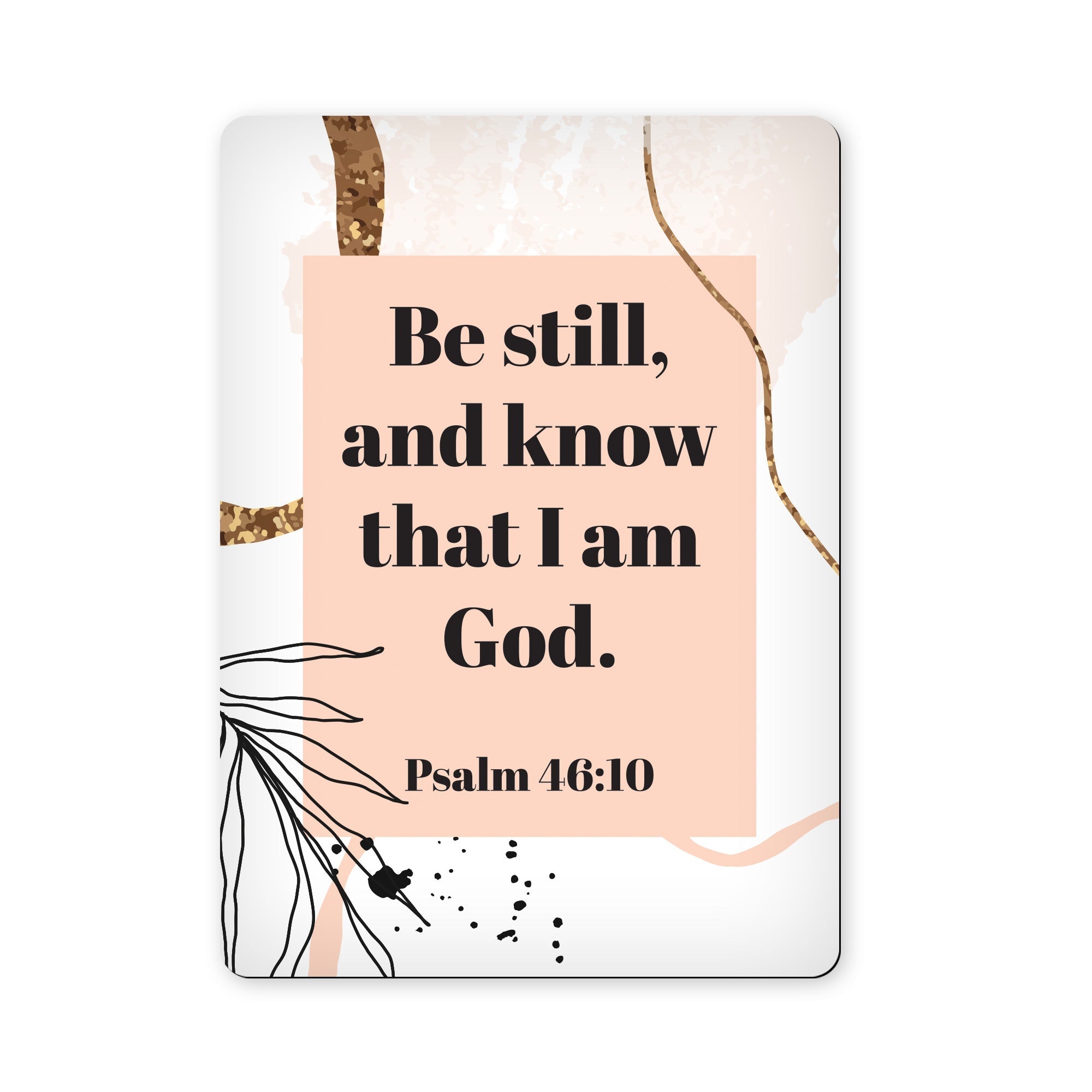 Be Still and Know that I Am God - Psalm 46:10 - Scripture Magnet