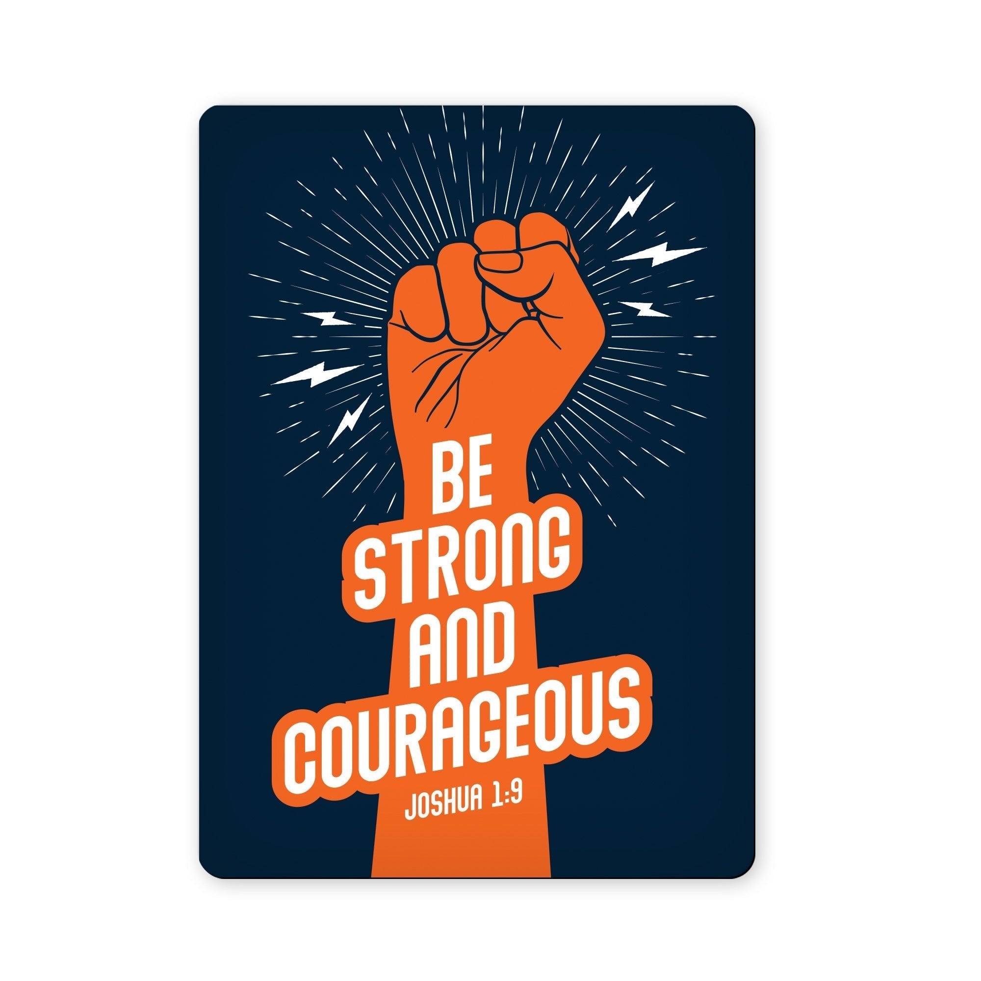 Be Strong and Courageous - Joshua 1:9 - Scripture Magnet