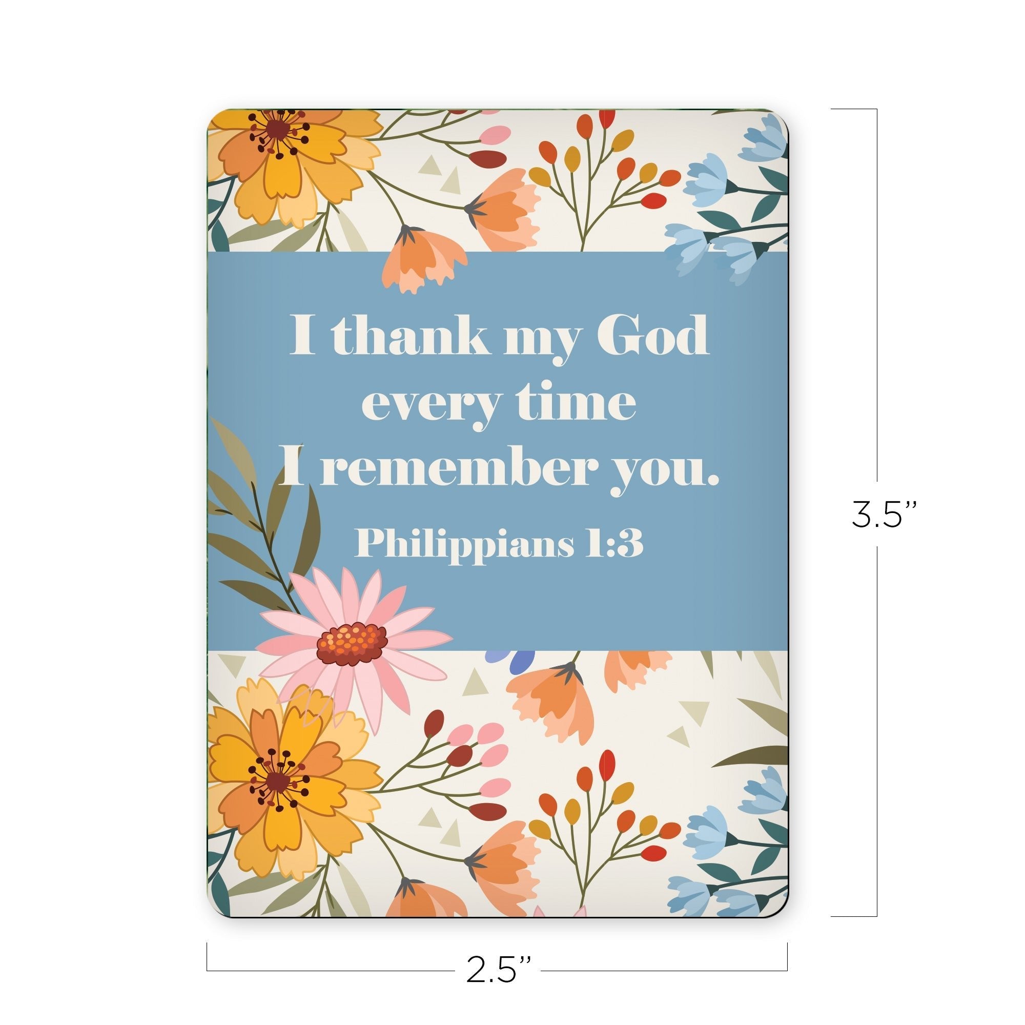 I Thank My God Every Time I Remember You - Philippians 1:3 - Scripture Magnet