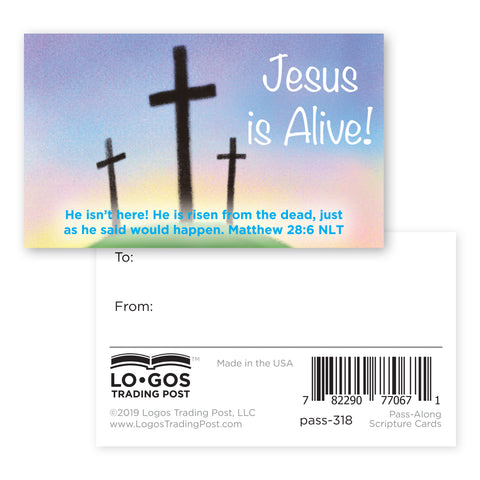 Easter, Pass Along Scripture Cards, Easter, Jesus is Alive (Calvary), Matthew 28:6, Pack of 25