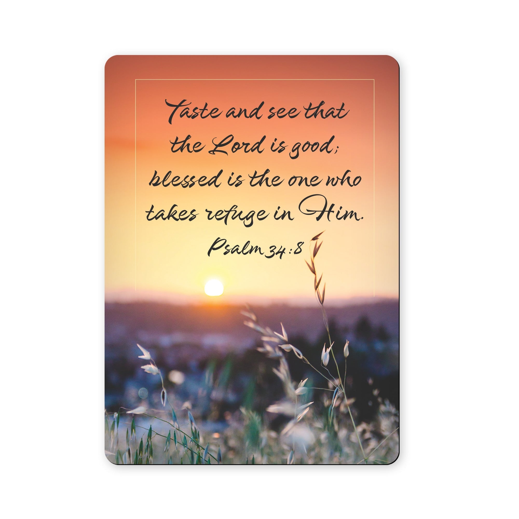 Taste and See that the Lord is Good - Psalm 34:8 - Scripture Magnet