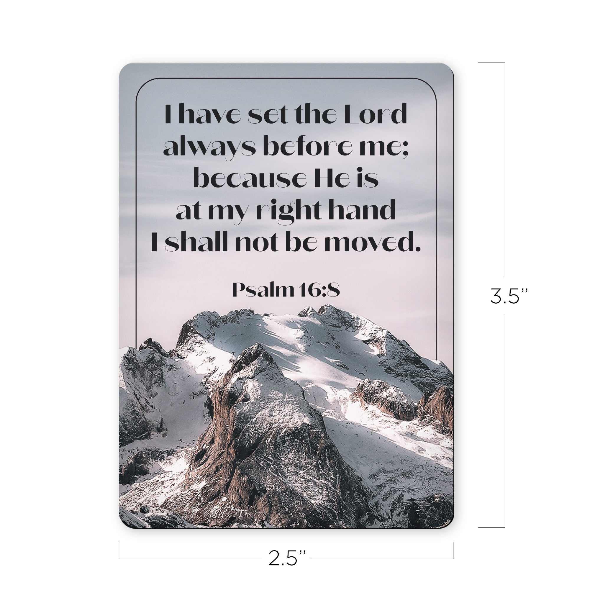 I shall not be moved - Psalm 16:8 - Scripture Magnet