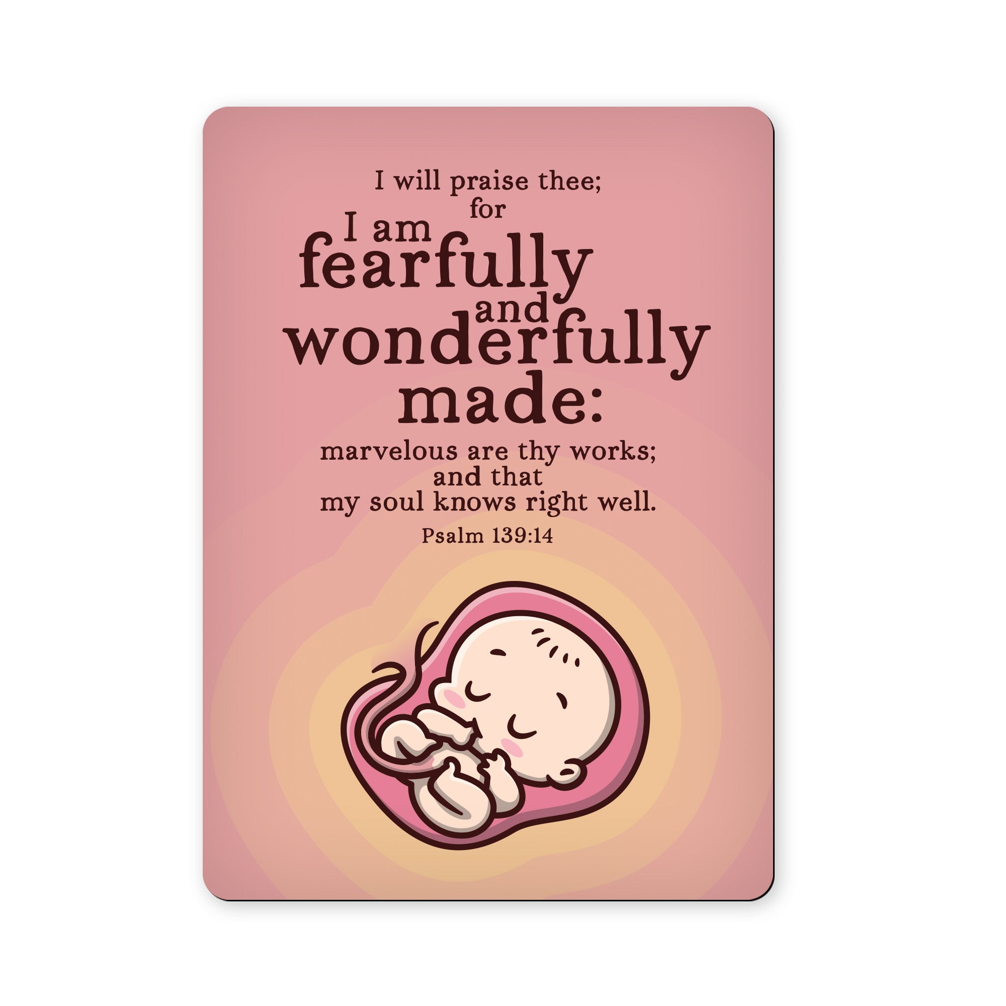 I am fearfully and wonderfully made - Psalm 139:14 - Scripture Magnet