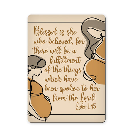 Blessed is she who believed - Luke 1:45 - Scripture Magnet