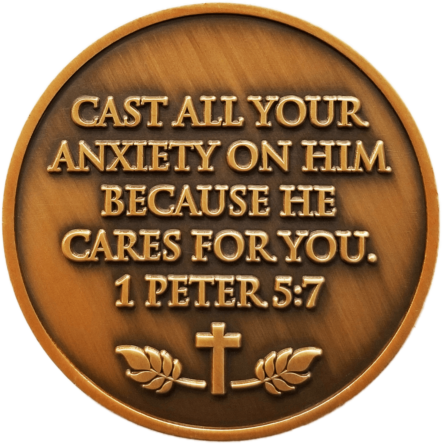 Back: "Cast all your anxiety on him because he cares for you. 1 Peter 5:7"